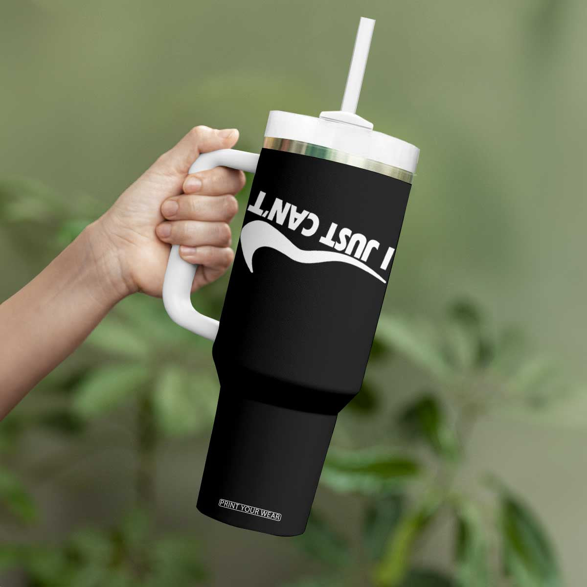 Funny I Just Cant Tumbler With Handle Sarcastic Motivation Con Baffo TS11 Print Your Wear