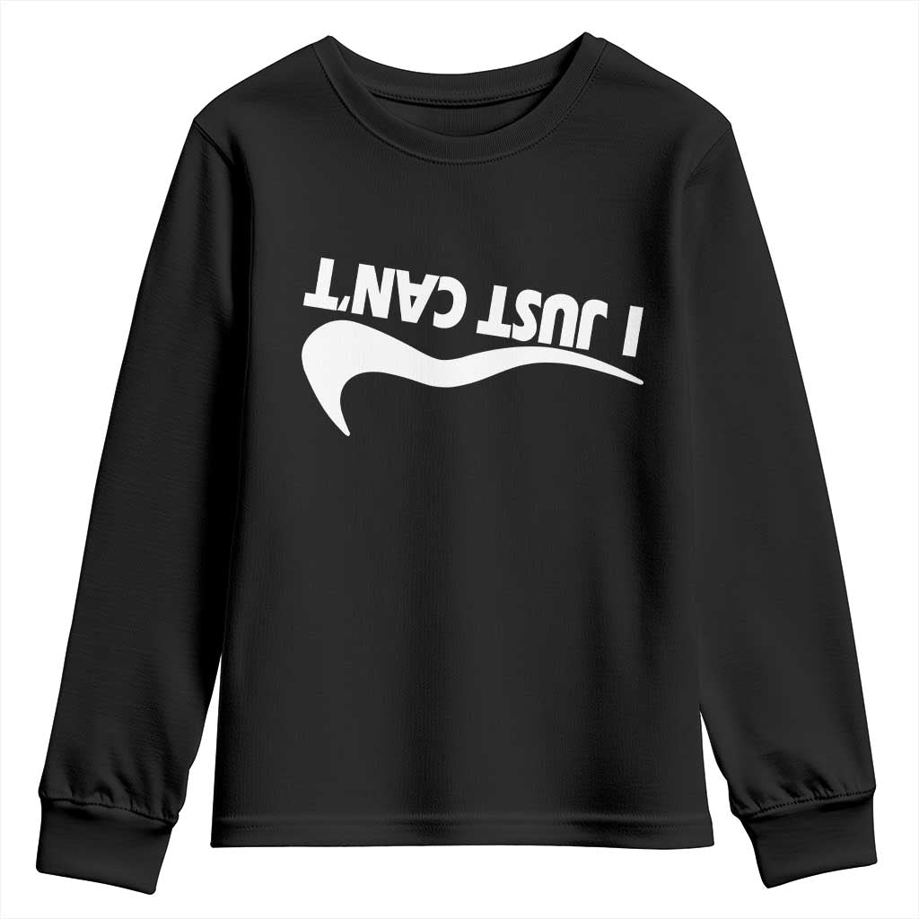 Funny I Just Cant Youth Sweatshirt Sarcastic Motivation Con Baffo TS11 Black Print Your Wear