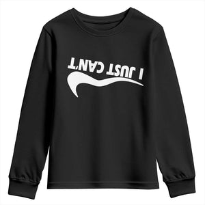 Funny I Just Cant Youth Sweatshirt Sarcastic Motivation Con Baffo TS11 Black Print Your Wear