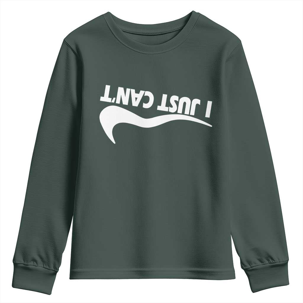 Funny I Just Cant Youth Sweatshirt Sarcastic Motivation Con Baffo TS11 Dark Forest Green Print Your Wear