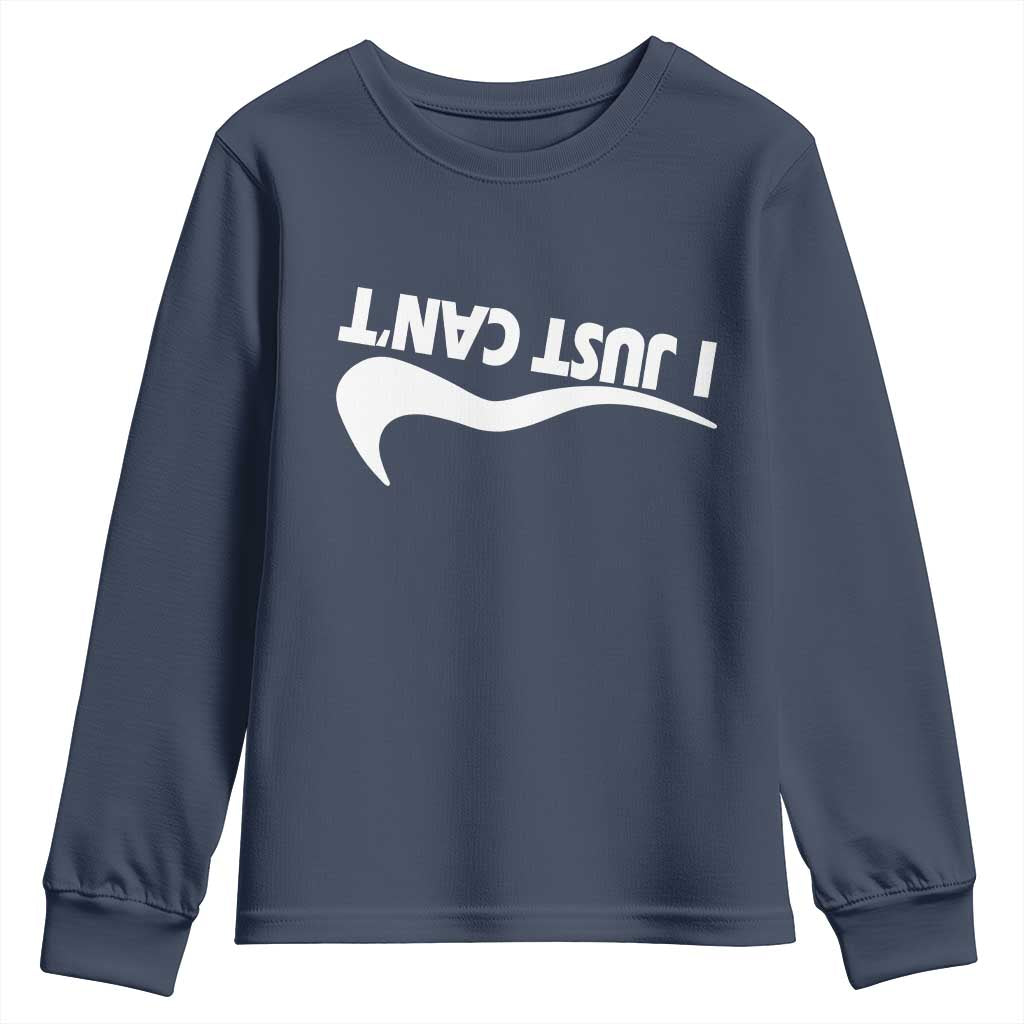 Funny I Just Cant Youth Sweatshirt Sarcastic Motivation Con Baffo TS11 Navy Print Your Wear