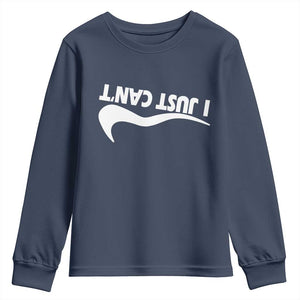 Funny I Just Cant Youth Sweatshirt Sarcastic Motivation Con Baffo TS11 Navy Print Your Wear