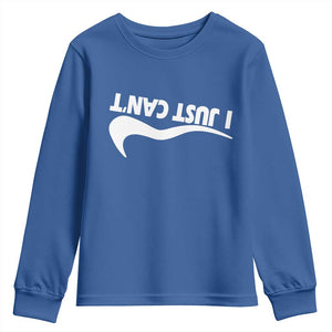 Funny I Just Cant Youth Sweatshirt Sarcastic Motivation Con Baffo TS11 Royal Blue Print Your Wear