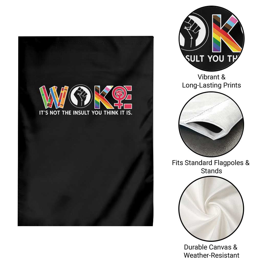 Woke It's Not The Insult You Think It Is Garden Flag Feminist Social Justice TS11 Print Your Wear