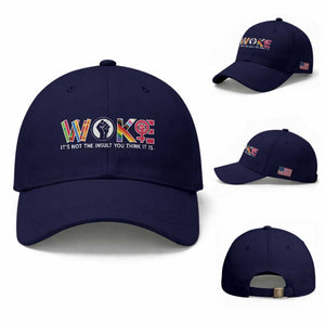 Woke It's Not The Insult You Think It Is Baseball Cap Feminist Social Justice TS11 Baseball Cap Universal Fit Dark Blue Print Your Wear