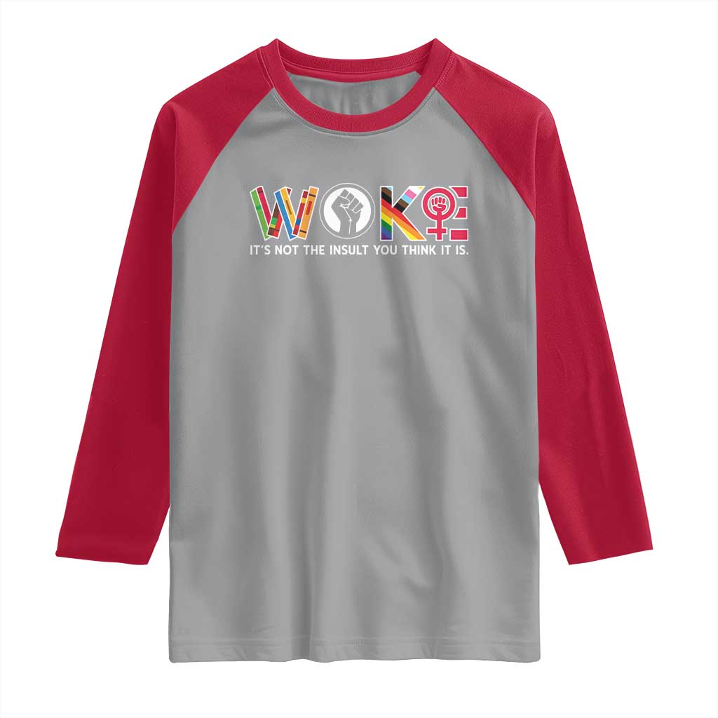 Woke It's Not The Insult You Think It Is Raglan Shirt Feminist Social Justice TS11 Sport Gray Red Print Your Wear