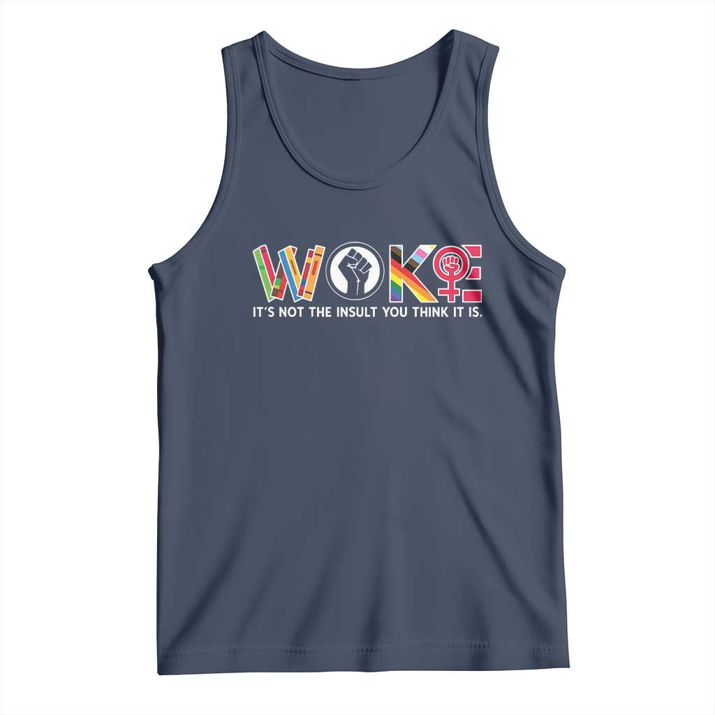 Woke It's Not The Insult You Think It Is Tank Top Feminist Social Justice TS11 Navy Print Your Wear