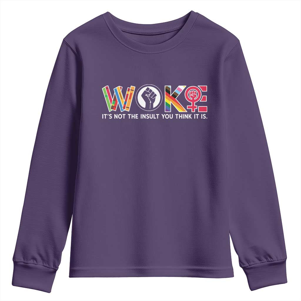 Woke It's Not The Insult You Think It Is Youth Sweatshirt Feminist Social Justice TS11 Purple Print Your Wear