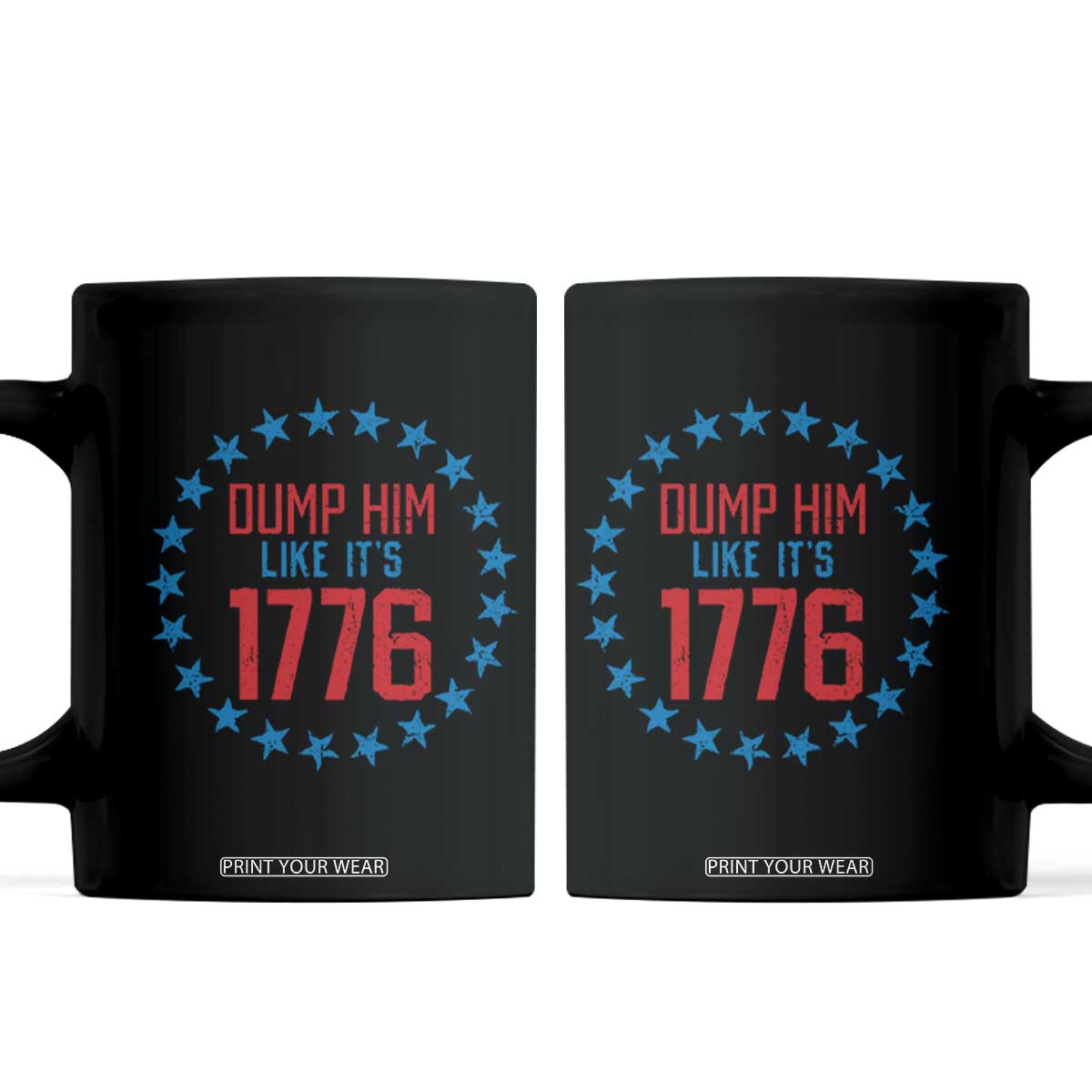 Funny Dump Him Like It's 1776 Coffee Mug Stars Political Sattire TS11 Black Print Your Wear