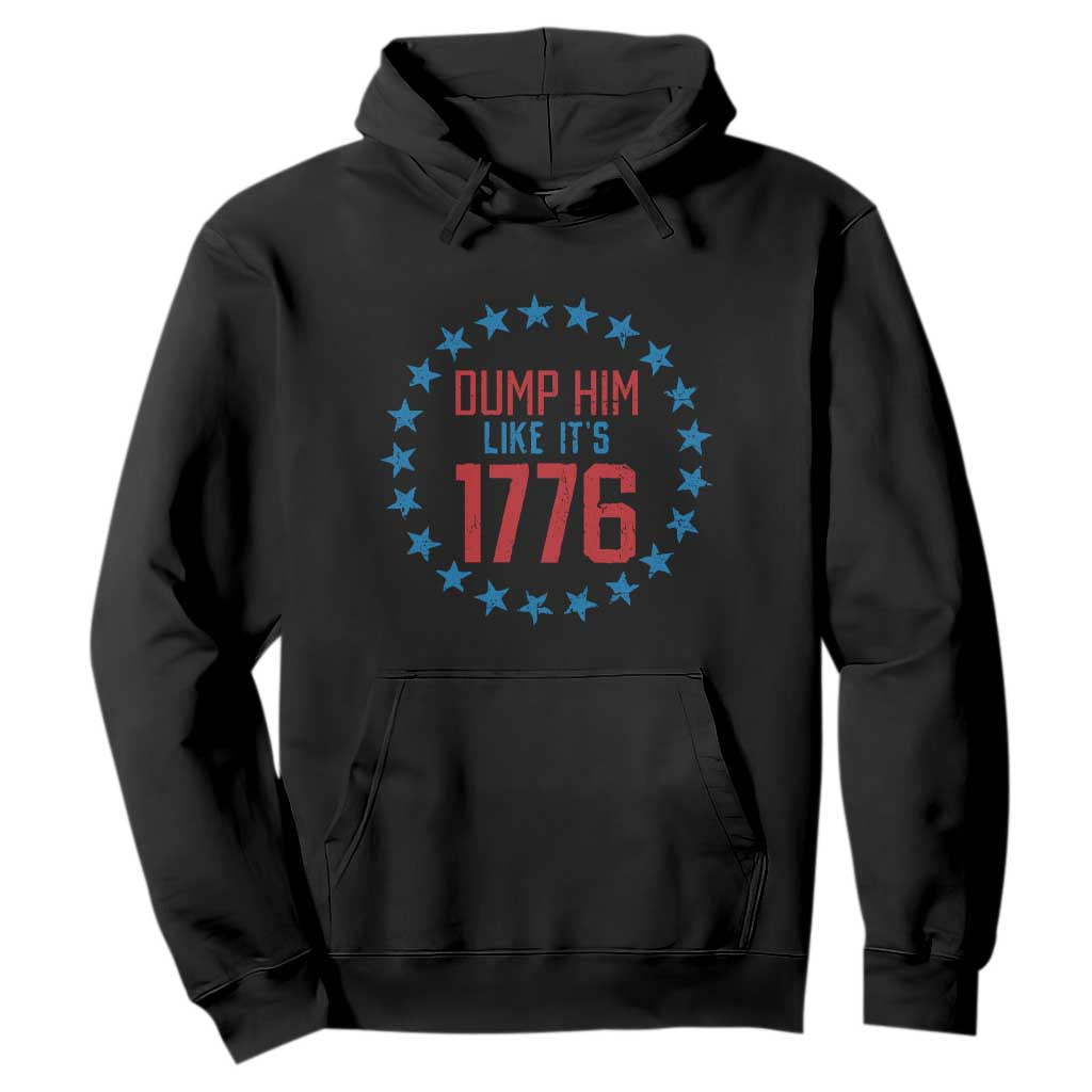Funny Dump Him Like It's 1776 Hoodie Stars Political Sattire TS11 Black Print Your Wear