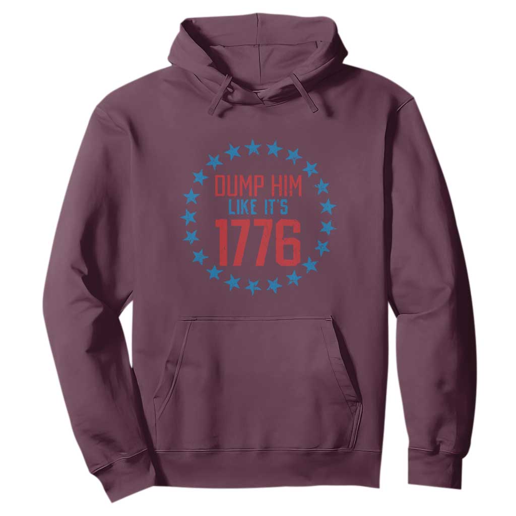 Funny Dump Him Like It's 1776 Hoodie Stars Political Sattire TS11 Maroon Print Your Wear