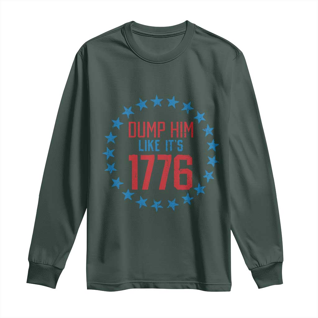Funny Dump Him Like It's 1776 Long Sleeve Shirt Stars Political Sattire TS11 Dark Forest Green Print Your Wear