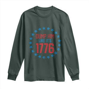 Funny Dump Him Like It's 1776 Long Sleeve Shirt Stars Political Sattire TS11 Dark Forest Green Print Your Wear