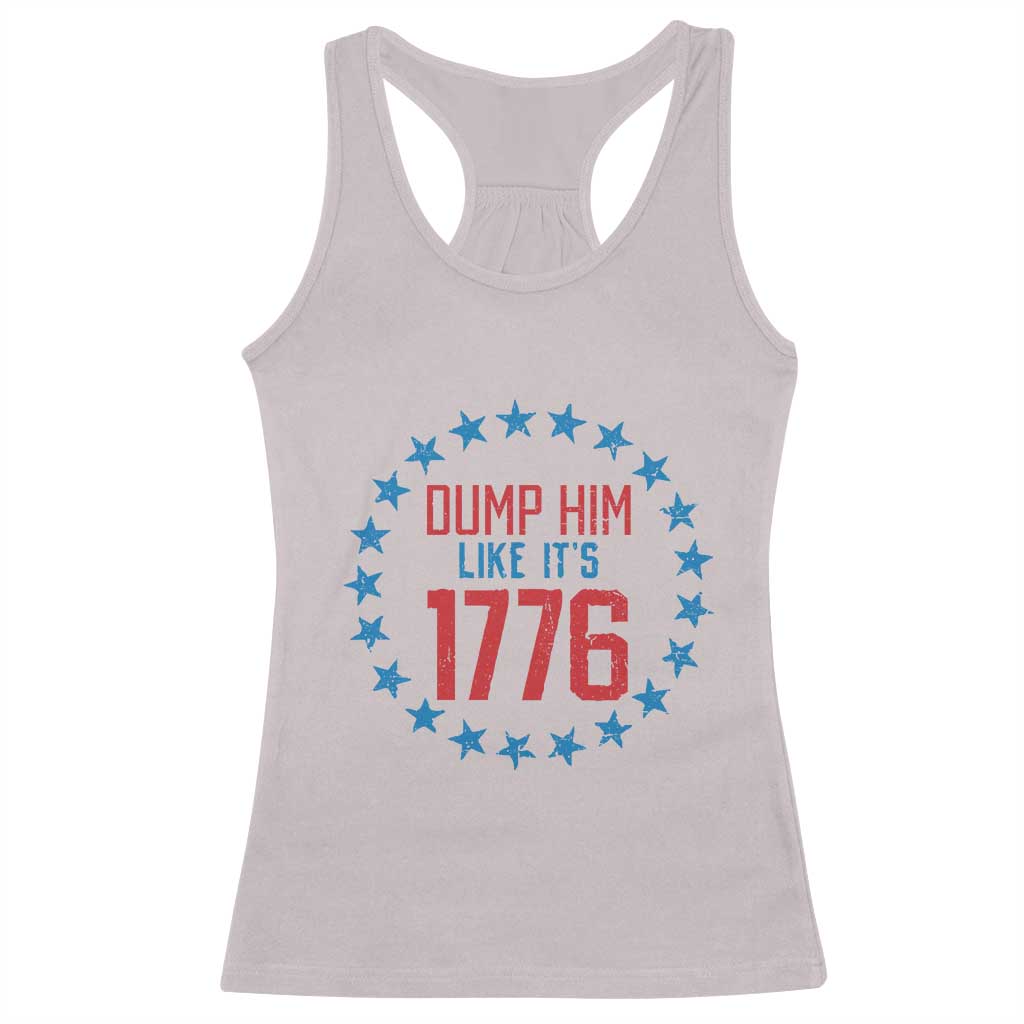 Funny Dump Him Like It's 1776 Racerback Tank Top Stars Political Sattire TS11 Ice Gray Print Your Wear