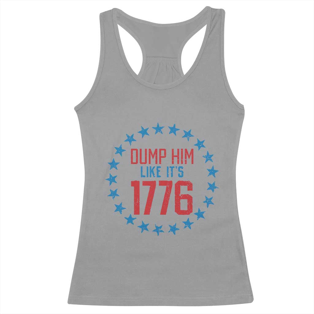 Funny Dump Him Like It's 1776 Racerback Tank Top Stars Political Sattire TS11 Sport Gray Print Your Wear