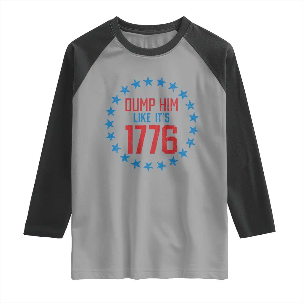 Funny Dump Him Like It's 1776 Raglan Shirt Stars Political Sattire TS11 Sport Gray Black Print Your Wear
