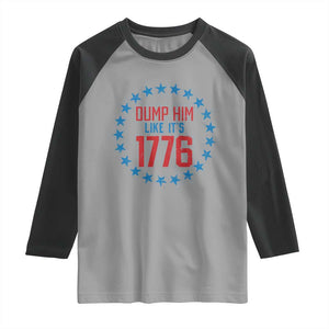Funny Dump Him Like It's 1776 Raglan Shirt Stars Political Sattire TS11 Sport Gray Black Print Your Wear