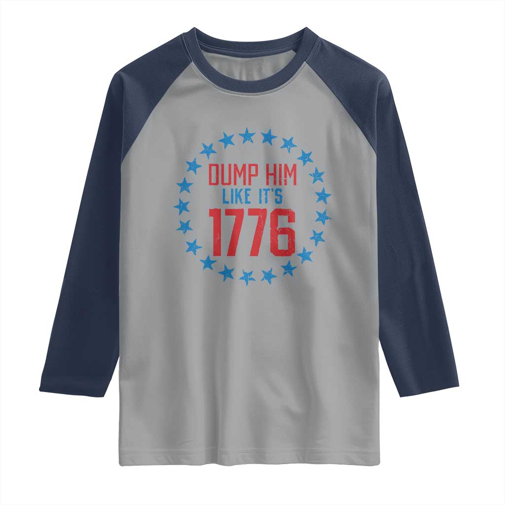 Funny Dump Him Like It's 1776 Raglan Shirt Stars Political Sattire TS11 Sport Gray Navy Print Your Wear