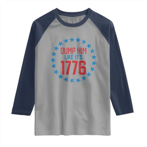 Funny Dump Him Like It's 1776 Raglan Shirt Stars Political Sattire TS11 Sport Gray Navy Print Your Wear