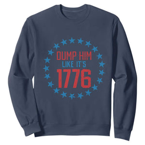 Funny Dump Him Like It's 1776 Sweatshirt Stars Political Sattire TS11 Navy Print Your Wear