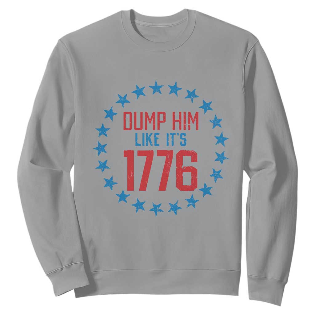 Funny Dump Him Like It's 1776 Sweatshirt Stars Political Sattire TS11 Sport Gray Print Your Wear