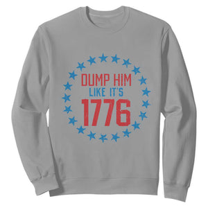 Funny Dump Him Like It's 1776 Sweatshirt Stars Political Sattire TS11 Sport Gray Print Your Wear