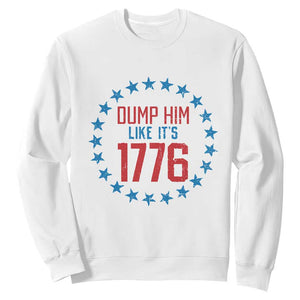 Funny Dump Him Like It's 1776 Sweatshirt Stars Political Sattire TS11 White Print Your Wear