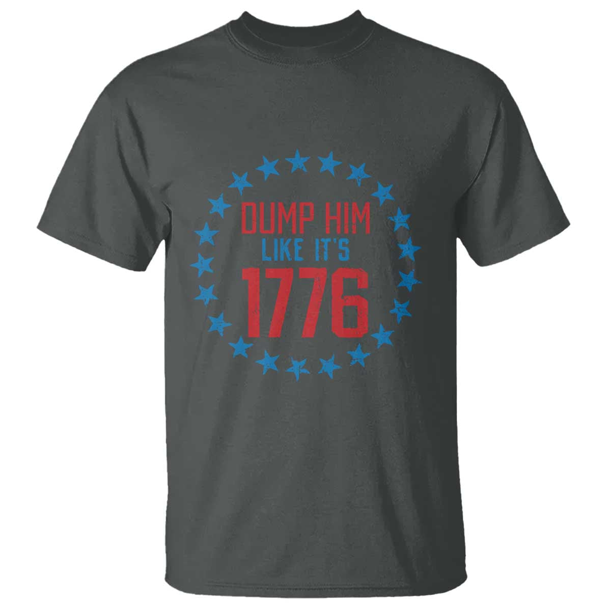 Funny Dump Him Like It's 1776 T Shirt Stars Political Sattire TS11 Dark Heather Print Your Wear