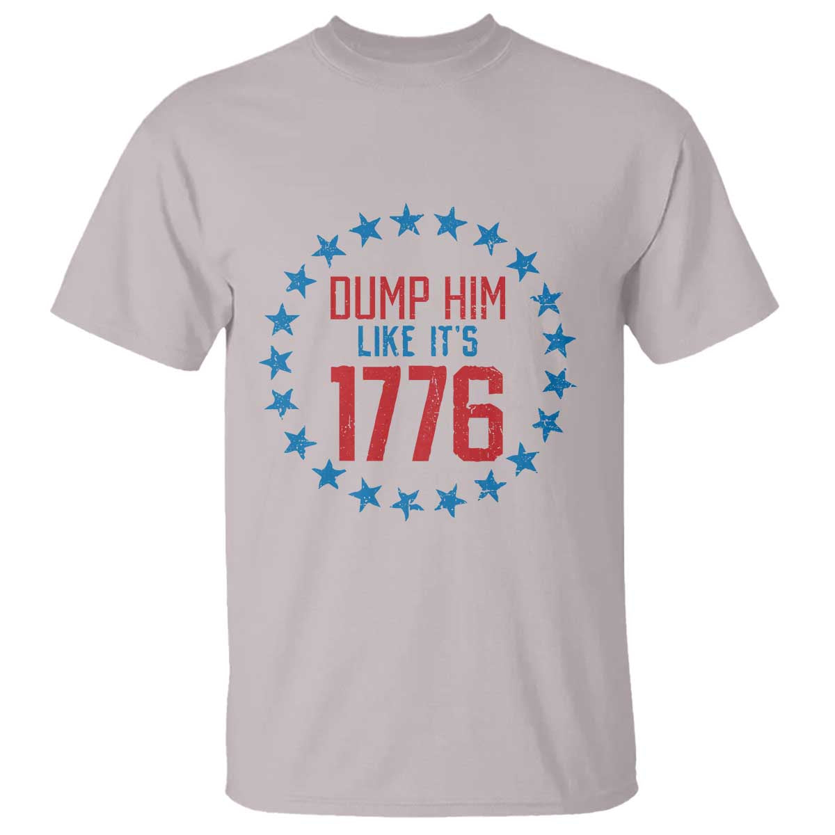 Funny Dump Him Like It's 1776 T Shirt Stars Political Sattire TS11 Ice Gray Print Your Wear
