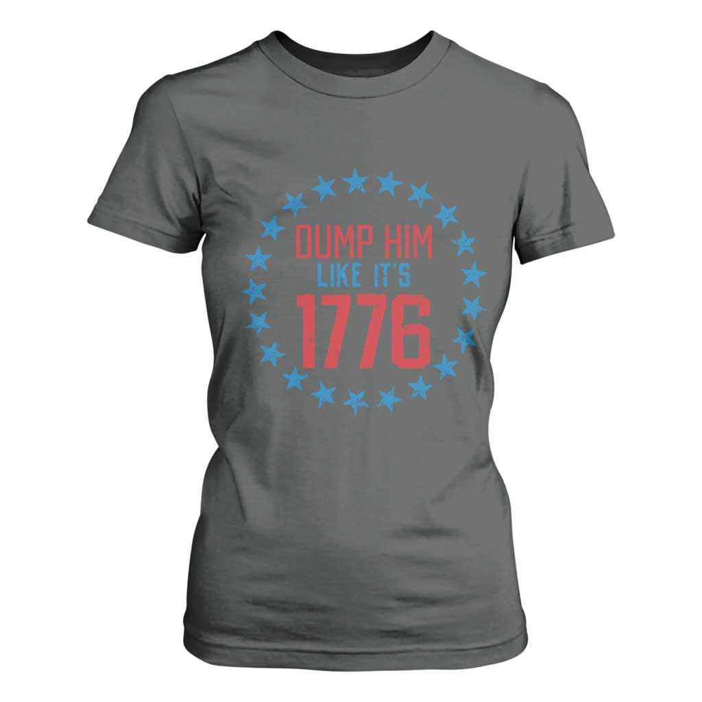 Funny Dump Him Like It's 1776 T Shirt For Women Stars Political Sattire TS11 Dark Heather Print Your Wear