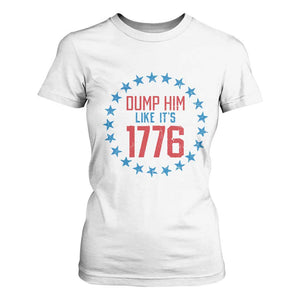 Funny Dump Him Like It's 1776 T Shirt For Women Stars Political Sattire TS11 White Print Your Wear