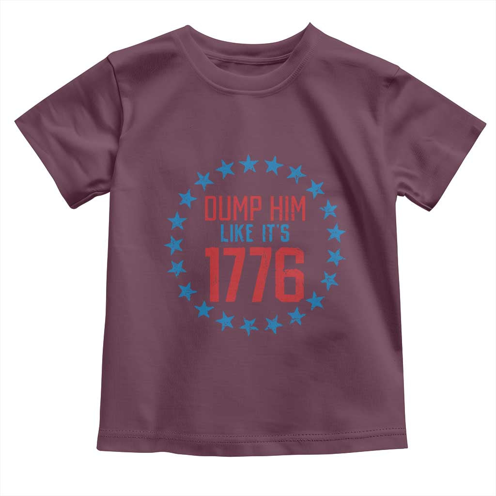 Funny Dump Him Like It's 1776 Toddler T Shirt Stars Political Sattire TS11 Maroon Print Your Wear