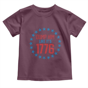 Funny Dump Him Like It's 1776 Toddler T Shirt Stars Political Sattire TS11 Maroon Print Your Wear