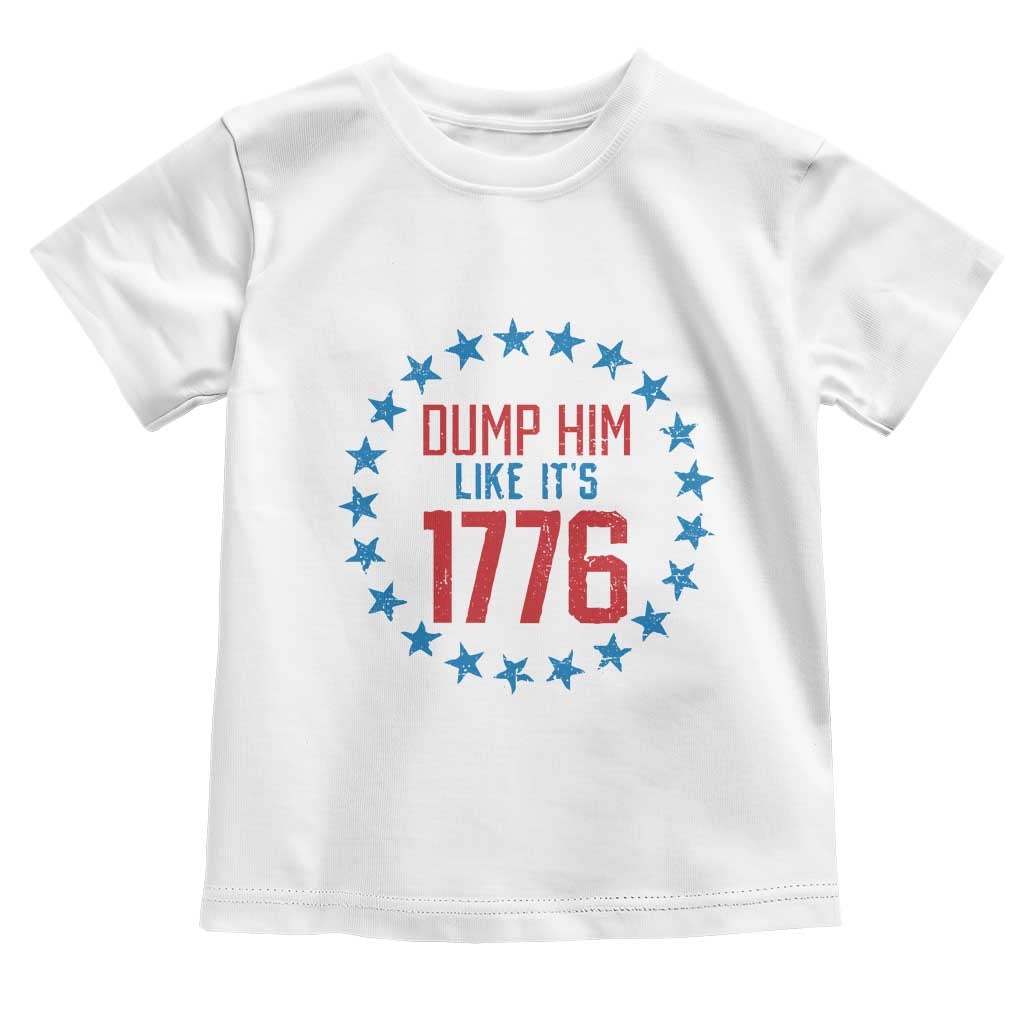 Funny Dump Him Like It's 1776 Toddler T Shirt Stars Political Sattire TS11 White Print Your Wear