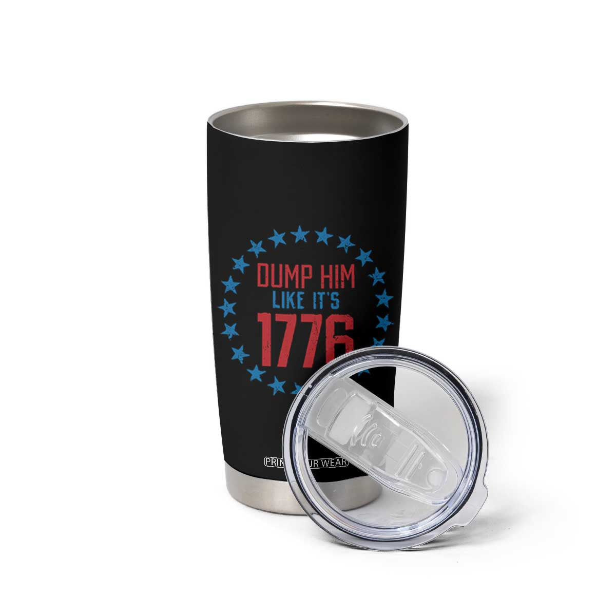 Funny Dump Him Like It's 1776 Tumbler Cup Stars Political Sattire TS11 Print Your Wear
