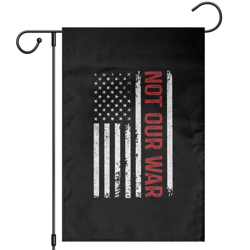 Not Our War Vintage American Flag Garden Flag Pacifists Peace TS11 Black Print Your Wear