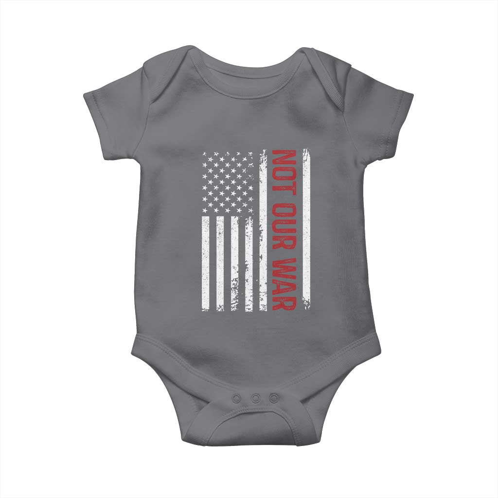 Not Our War Vintage American Flag Baby Onesie Pacifists Peace TS11 Charcoal Print Your Wear