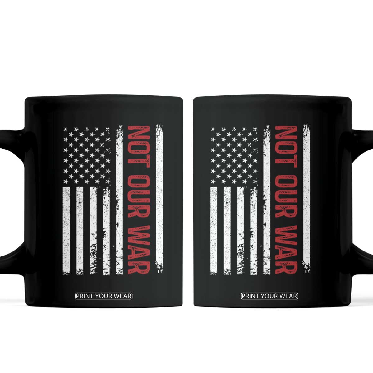 Not Our War Vintage American Flag Coffee Mug Pacifists Peace TS11 Black Print Your Wear