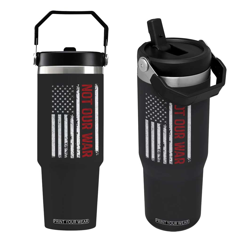Not Our War Vintage American Flag Flip Straw Tumbler Pacifists Peace TS11 One Size: 30 oz Black Print Your Wear
