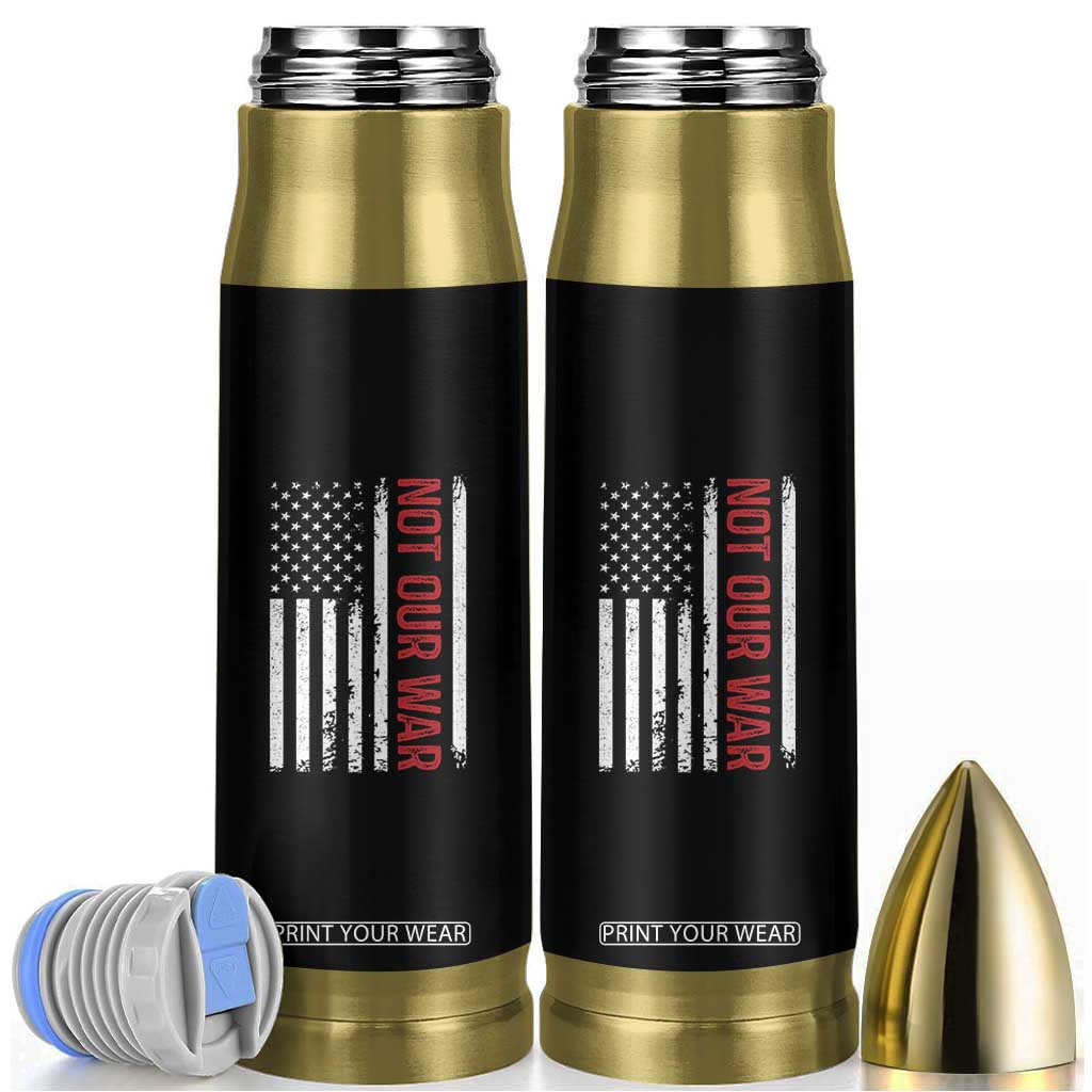 Not Our War Vintage American Flag Bullet Tumbler Pacifists Peace TS11 Black Print Your Wear