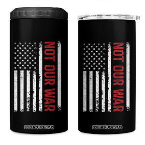 Not Our War Vintage American Flag 4 in 1 Can Cooler Tumbler Pacifists Peace TS11 One Size: 16 oz Black Print Your Wear