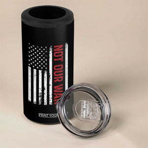 Not Our War Vintage American Flag 4 in 1 Can Cooler Tumbler Pacifists Peace TS11 Print Your Wear