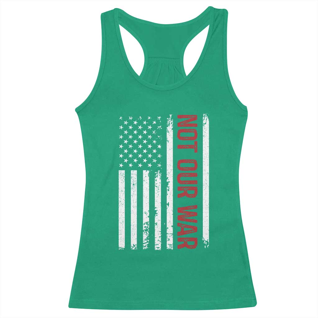 Not Our War Vintage American Flag Racerback Tank Top Pacifists Peace TS11 Irish Green Print Your Wear
