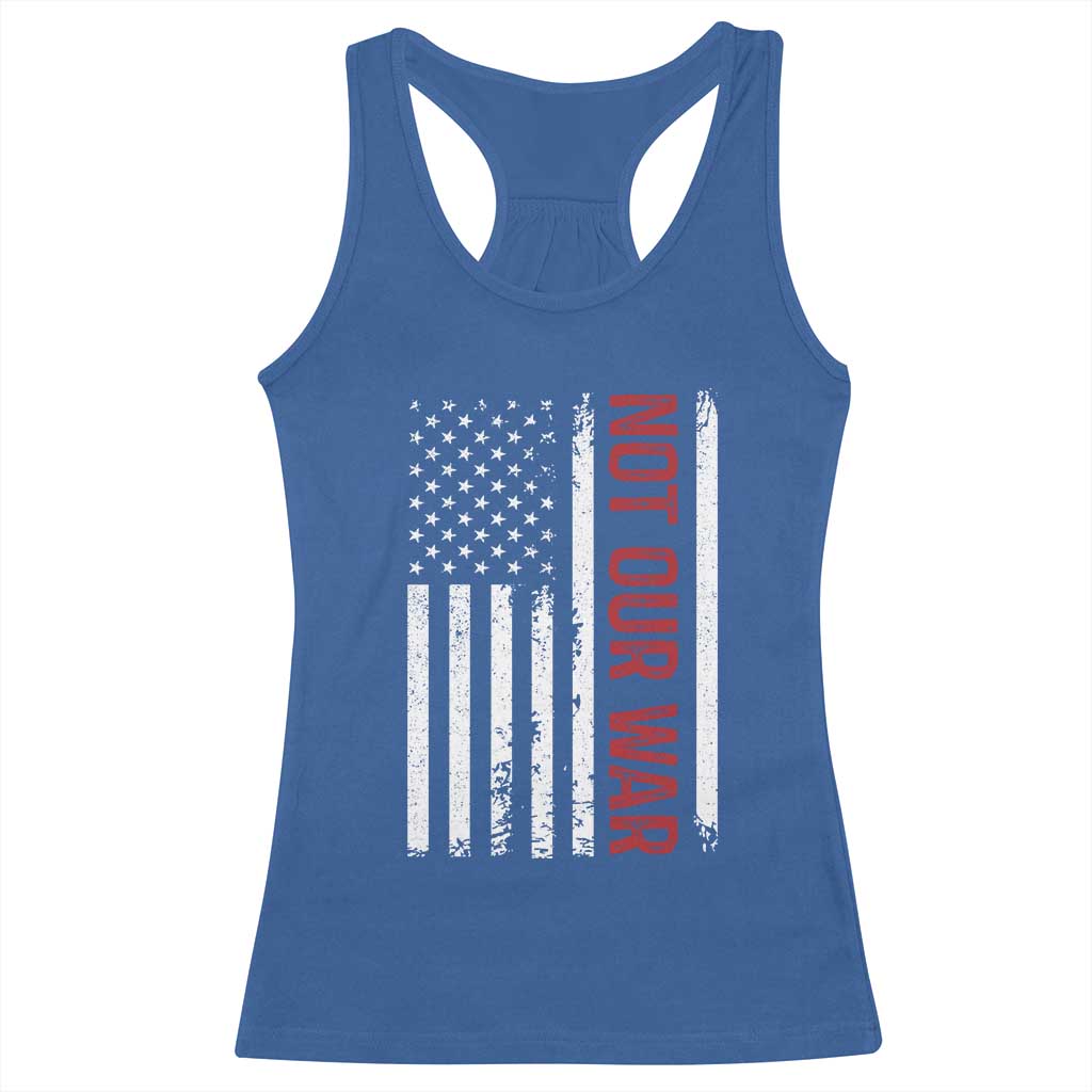 Not Our War Vintage American Flag Racerback Tank Top Pacifists Peace TS11 Royal Blue Print Your Wear