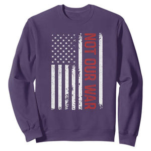 Not Our War Vintage American Flag Sweatshirt Pacifists Peace TS11 Purple Print Your Wear