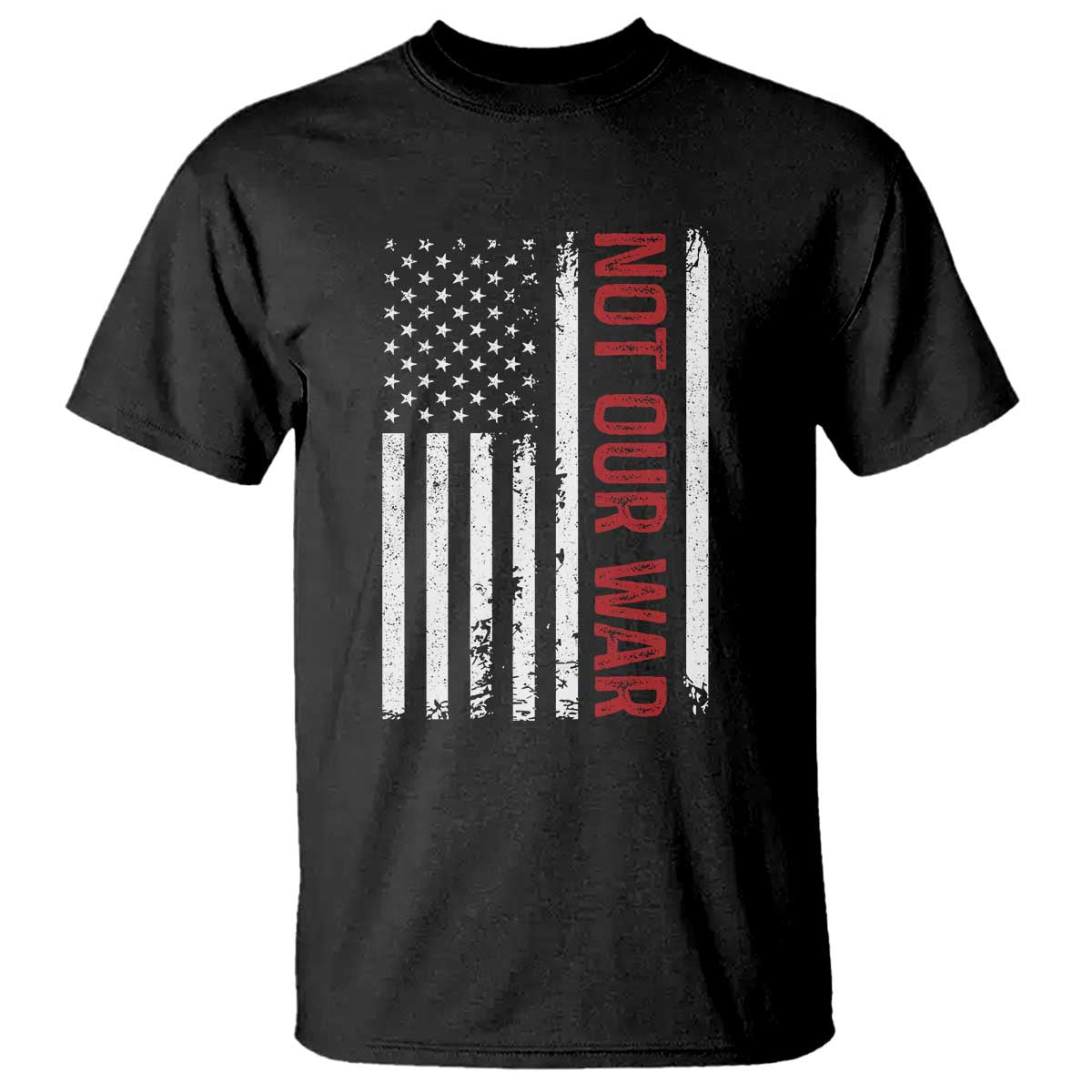 Not Our War Vintage American Flag T Shirt Pacifists Peace TS11 Black Print Your Wear