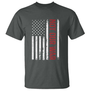 Not Our War Vintage American Flag T Shirt Pacifists Peace TS11 Dark Heather Print Your Wear