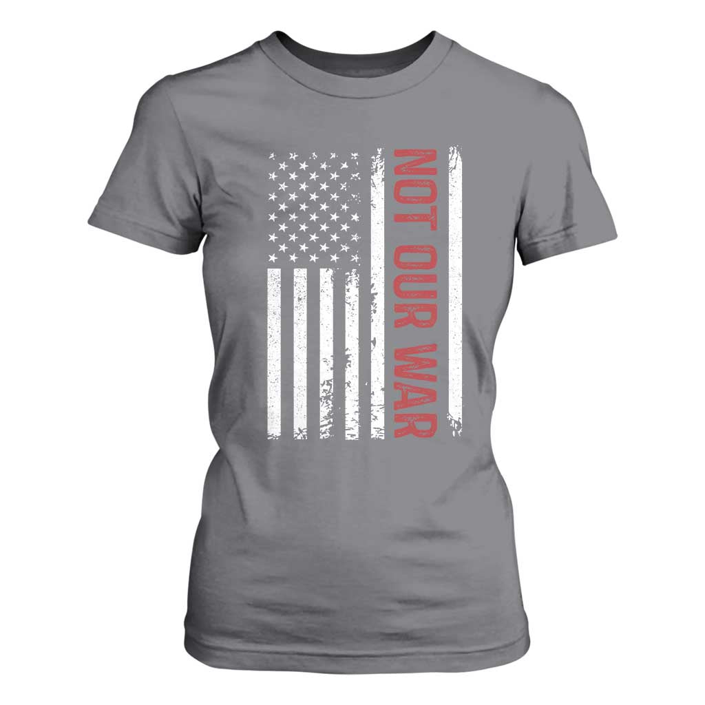 Not Our War Vintage American Flag T Shirt For Women Pacifists Peace TS11 Charcoal Print Your Wear
