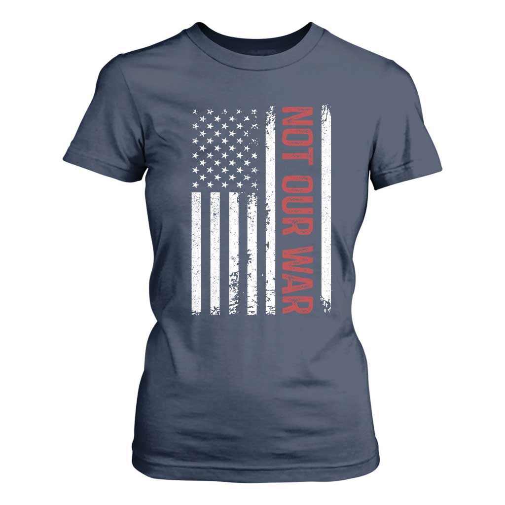 Not Our War Vintage American Flag T Shirt For Women Pacifists Peace TS11 Navy Print Your Wear