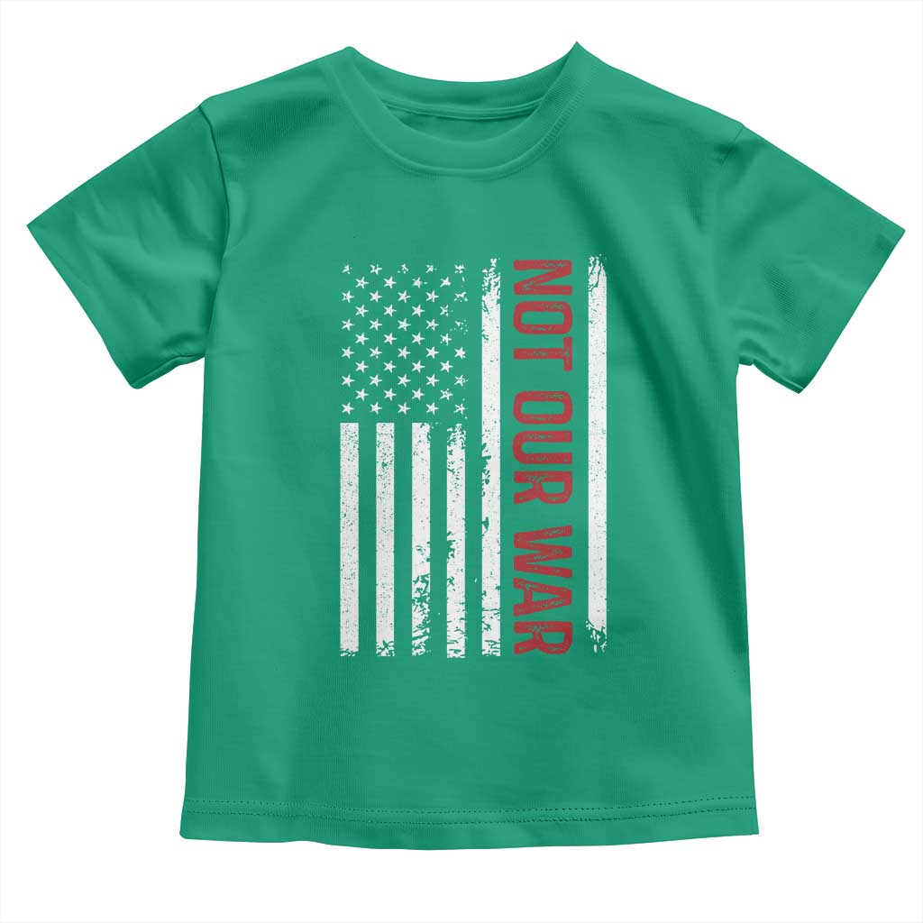 Not Our War Vintage American Flag Toddler T Shirt Pacifists Peace TS11 Irish Green Print Your Wear